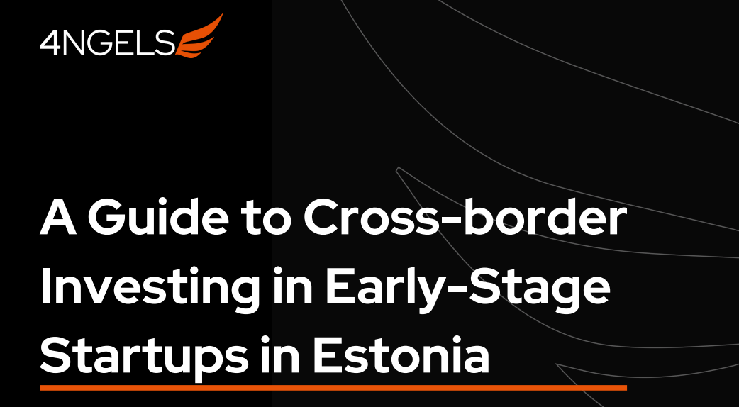 4NGELS Guidebook: Cross-border Investments into Early-Stage Startups in Estonia