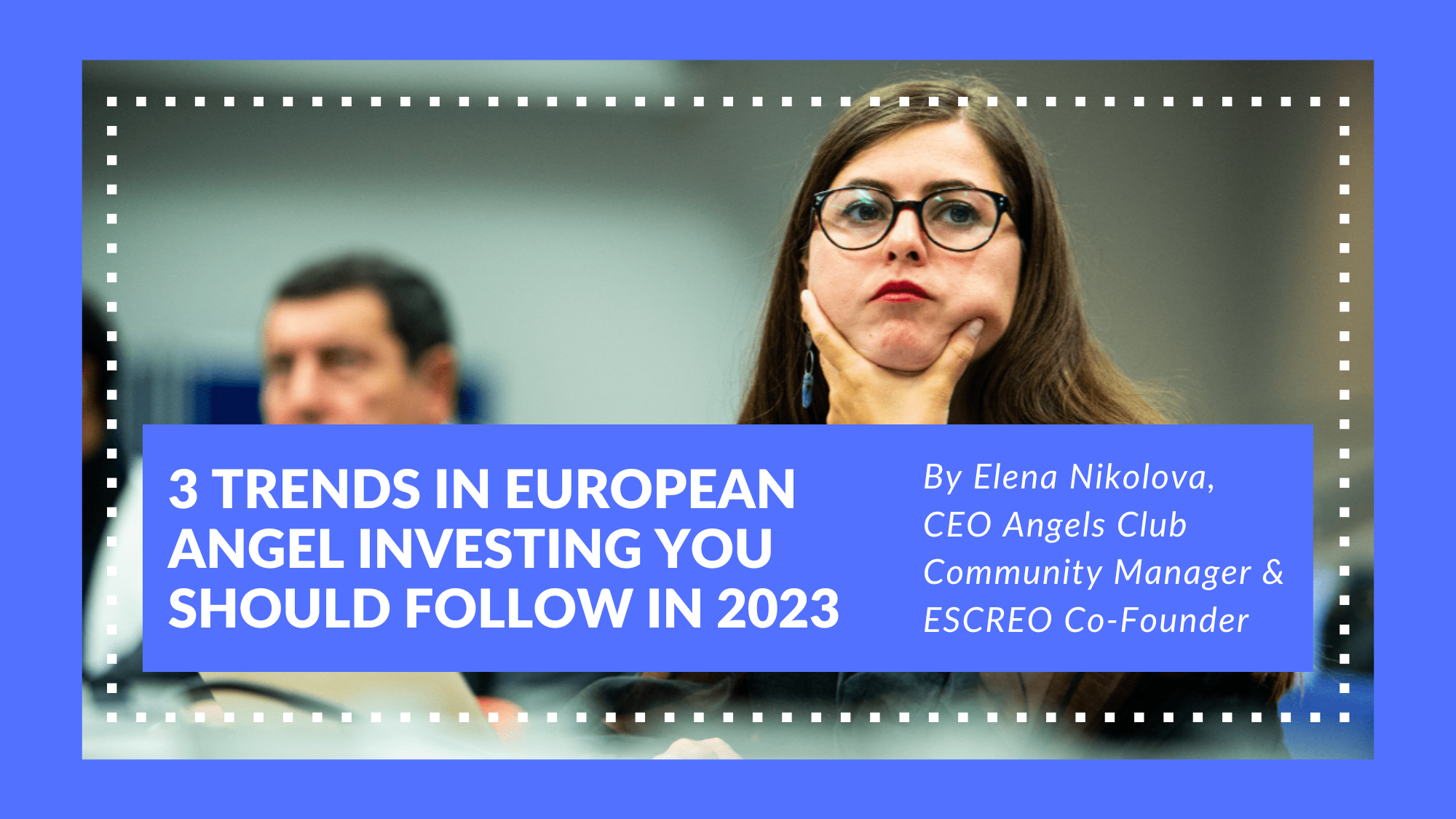 3 Trends in European Angel Investing You Should Follow in 2023
