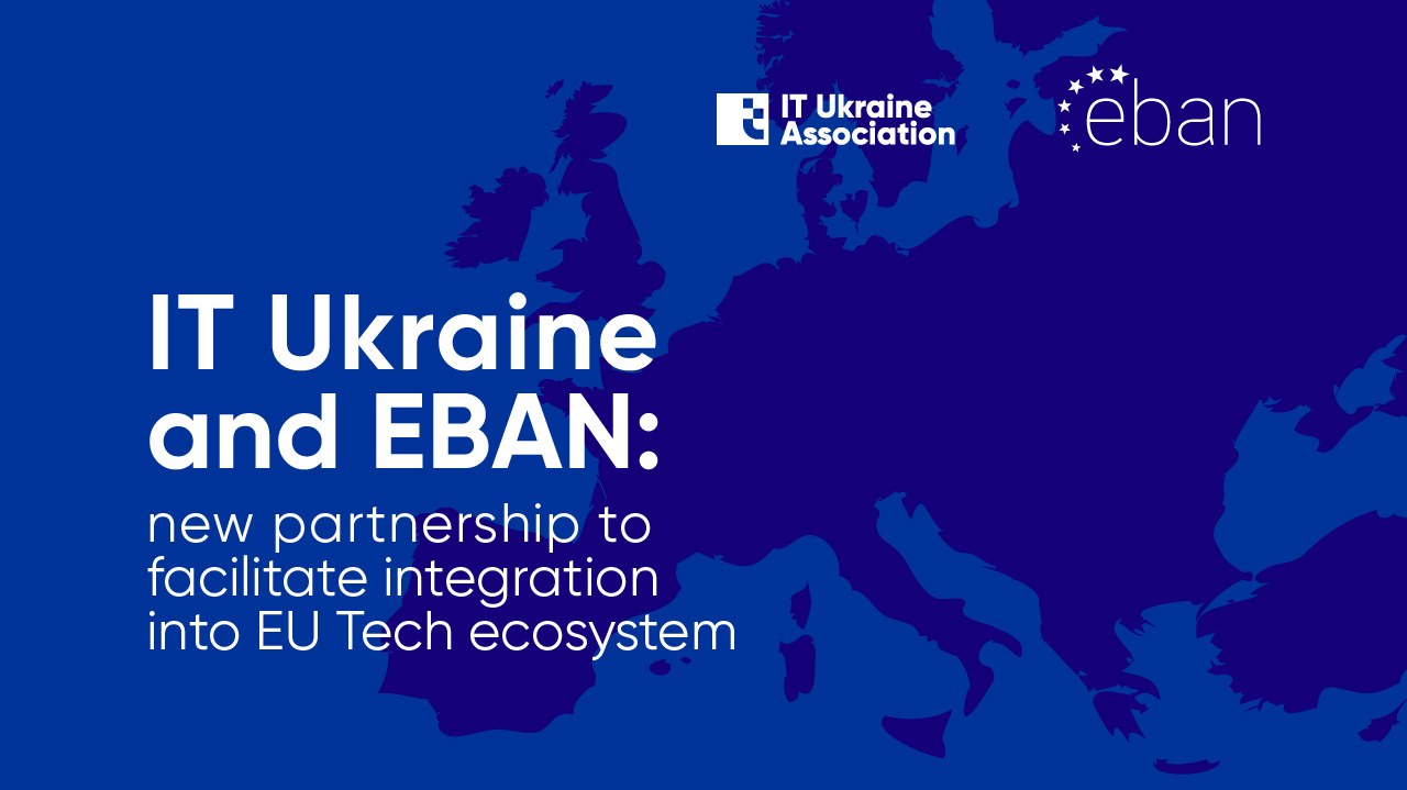 EBAN and IT Ukraine are joining forces to help advance the Ukrainian tech sector