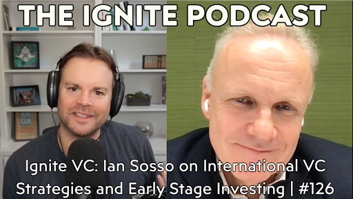 Ian Sosso on the Ignite Ventures Podcast