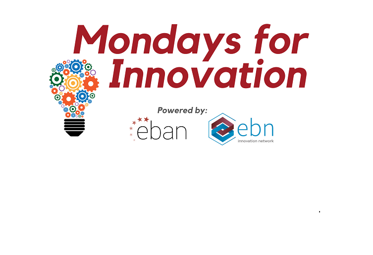 Join Mondays for Innovation – EBAN and EBN Team up to Showcase COVID-19 Solutions