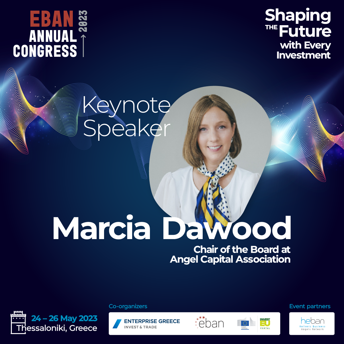 Part I: Interview with Marcia Dawood, Keynote Speaker at the EBAN Annual Congress 2023 (ebancongress.com) held in Thessaloniki, Greece on 24-26 May!