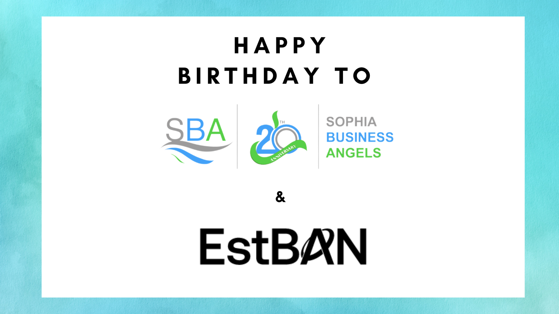 Happy Birthday to Sophia Business Angels and EstBAN!