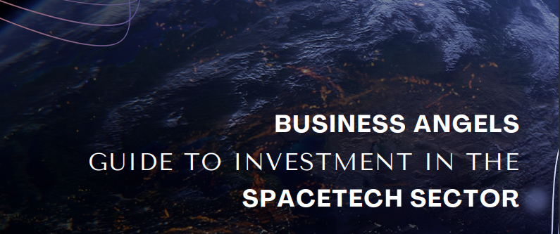 Business Angel Guide to Investment in the SpaceTech Sector